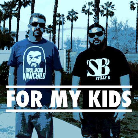 For My Kids ft. Stilly B