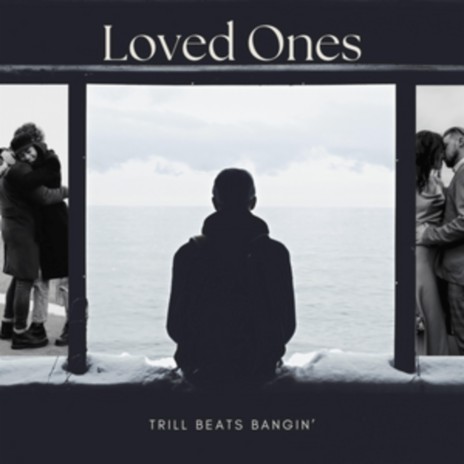 Loved Ones | Boomplay Music