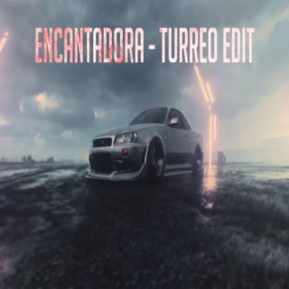 Encantadora (Turreo Edit)