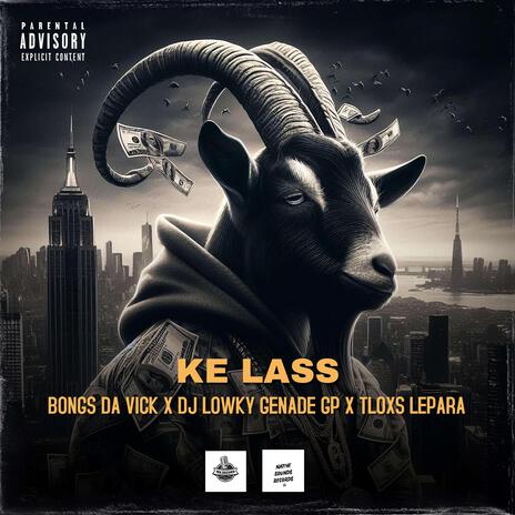 Ke Lass (Radio Edit) ft. Bongs Da Vick & Tloxs Lepara | Boomplay Music