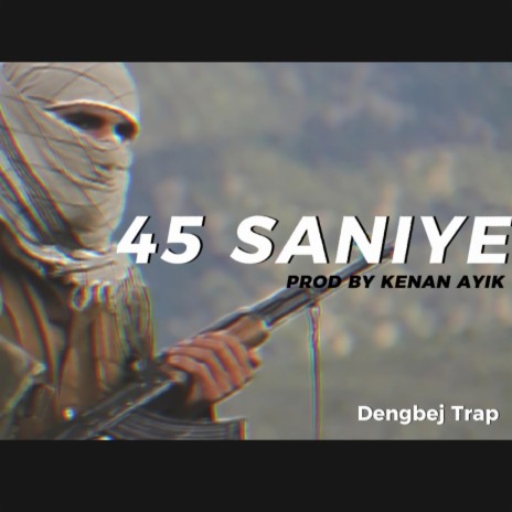 45 Saniye | Boomplay Music