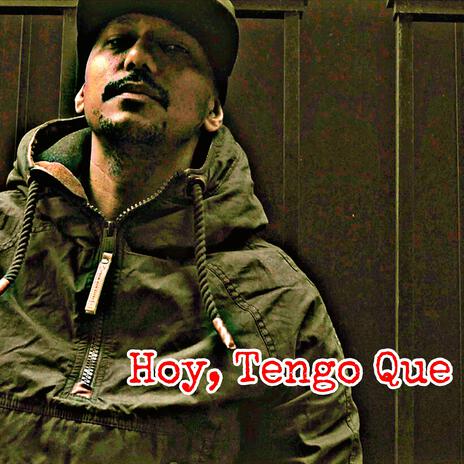 Hoy, Tengo Que | Boomplay Music