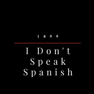 I Don't Speak Spanish