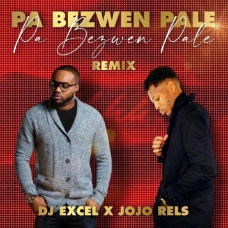 Pa Bezwen Pale ft. Jojo Rels