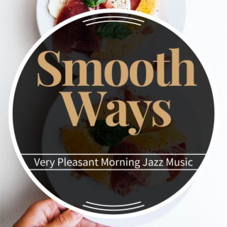 Very Pleasant Morning Jazz Music