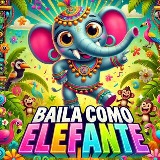 Baila Como Elefante