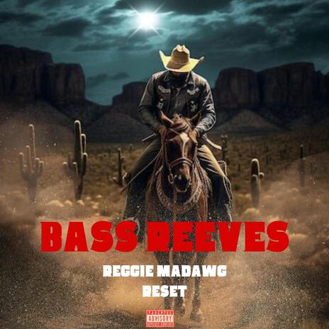 Bass Reeves ft. Reset | Boomplay Music