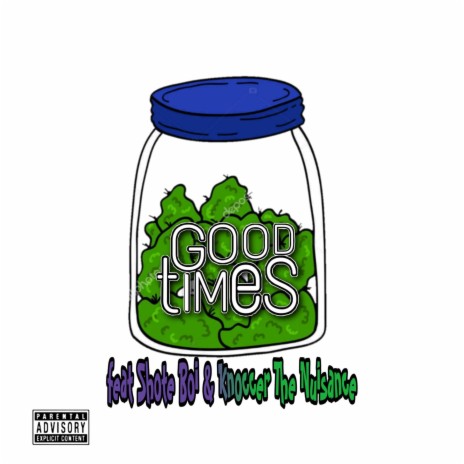 Good Times ft. Knoccer The Nuisance & Shote Boi | Boomplay Music