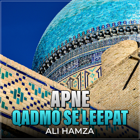 Apne Qadmo Se Leepat | Boomplay Music