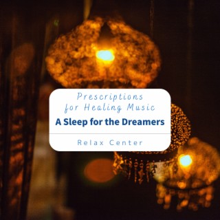 Prescriptions for Healing Music - a Sleep for the Dreamers