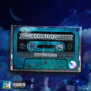 DIME QUE TU QUIERES | Boomplay Music