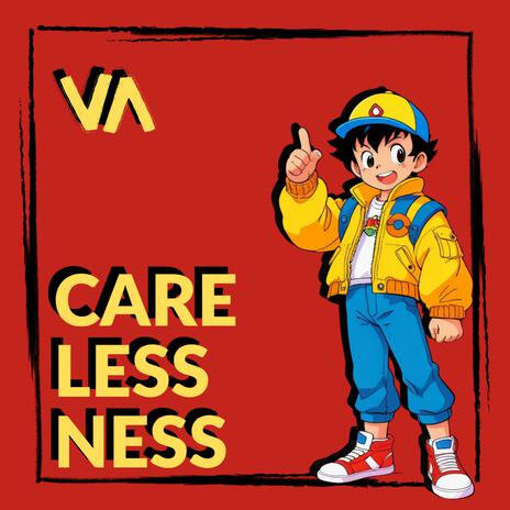 CARELESSNESS | Boomplay Music