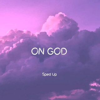 ON GOD (Freestyle) - Sped Up