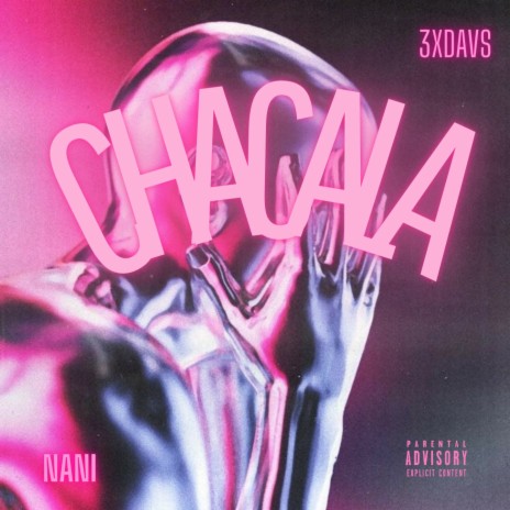 CHACALA ft. Nani | Boomplay Music