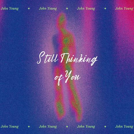 Still Thinking of You | Boomplay Music