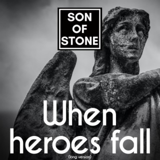 When heroes fall (Long Version)