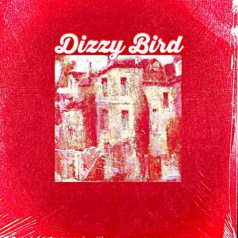 Dizzy Bird ft. Unruly | Boomplay Music