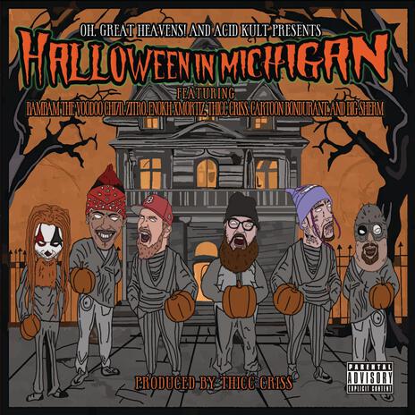 Halloween in Michigan ft. Big Sherm, Cartoon Bondurant, Zitro, Bambam the Voodoo Chi7d & Enokh Xmortiz | Boomplay Music