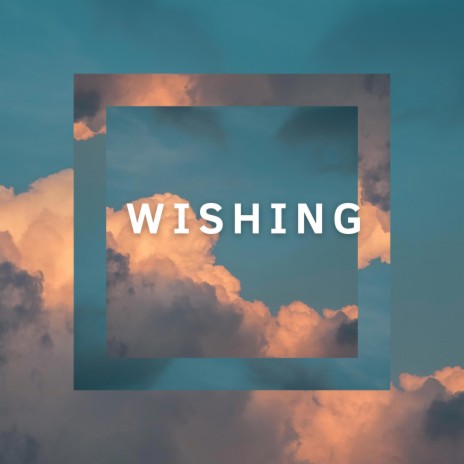 Wishing | Boomplay Music