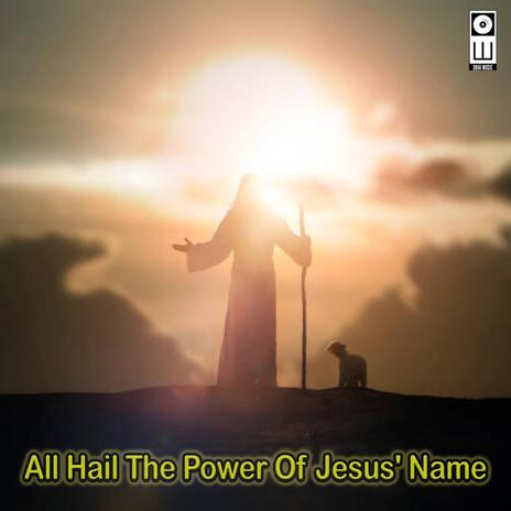 All Hail The Power Of Jesus' Name | Boomplay Music