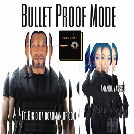Bullet Proof Mode ft. Big B Da Roadman Of God
