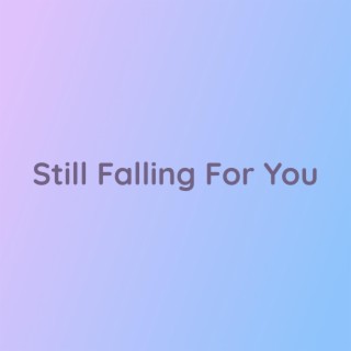 Still Falling For You