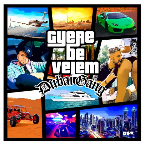 Gyere be velem (DUBAI GANG) | Boomplay Music