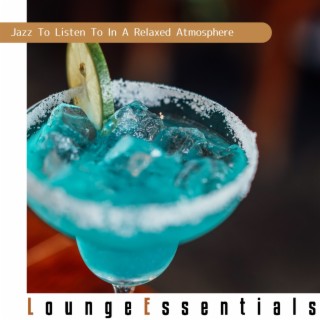 Jazz to Listen to in a Relaxed Atmosphere