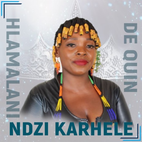 ndzi karhele ft. Surprise Bee | Boomplay Music