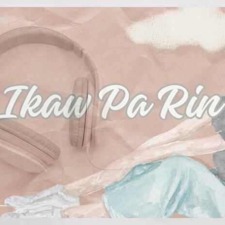 Ikaw pa rin | Boomplay Music