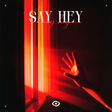 Say Hey | Boomplay Music