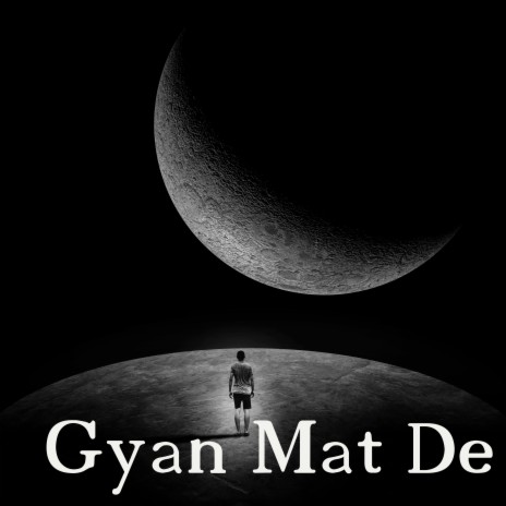 Gyan Mat De | Boomplay Music