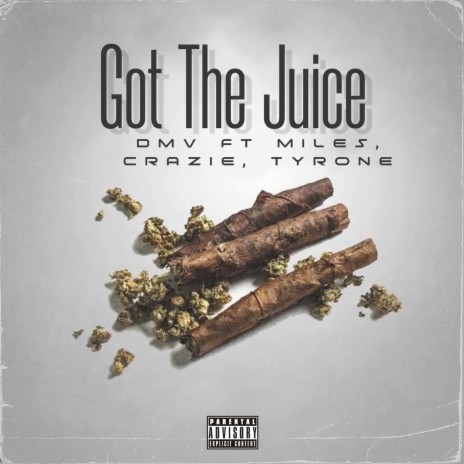 Got the Juice ft. Miles, Crazie & Tyrone