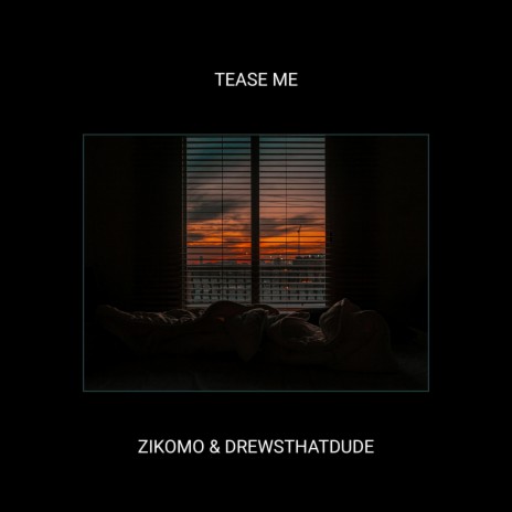 Tease Me ft. DrewsThatDude