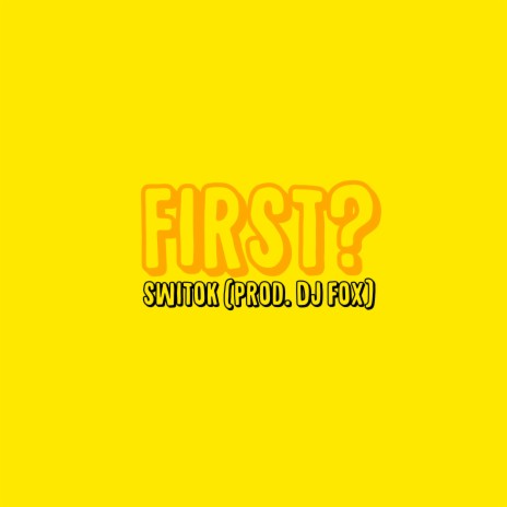 First? | Boomplay Music
