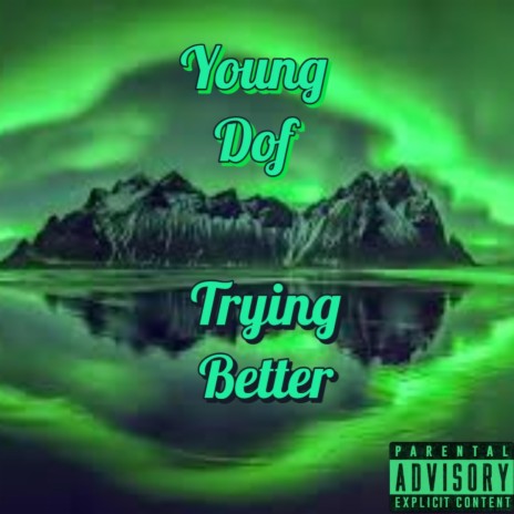 Trying Better 🅴 | Boomplay Music