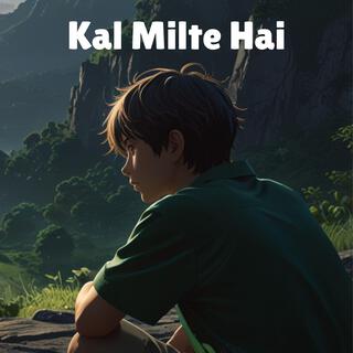 Kal Milte Hai