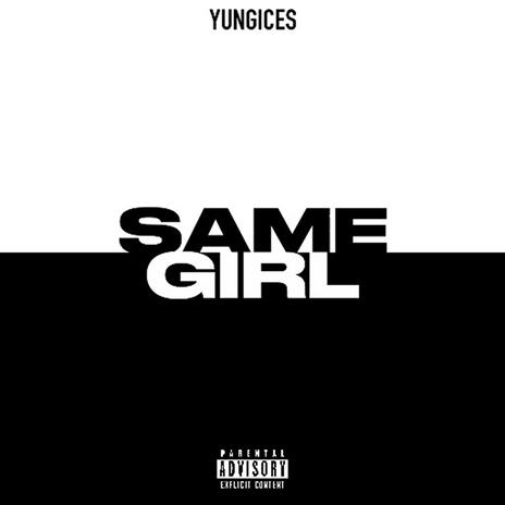 Same Girl | Boomplay Music