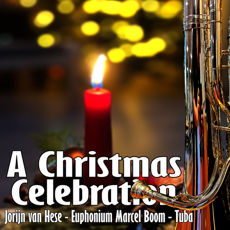 A Christmas Celebration, Mvt. 3 (Euphonium & Tuba Cover) ft. Jorijn Van Hese | Boomplay Music