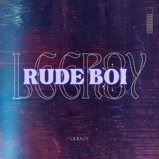 Rude Boi | Boomplay Music