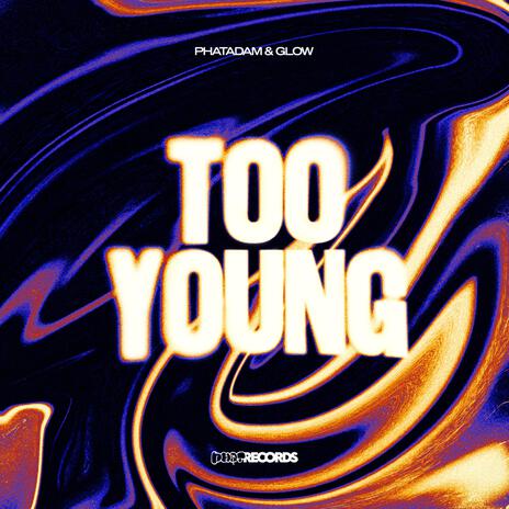 Too Young ft. Gl:ow | Boomplay Music