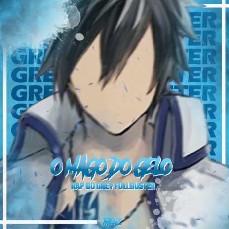 Rap do Gray Fullbuster: O Mago do Gelo | Boomplay Music