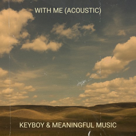 With Me (Acoustic) ft. Meaningful Music | Boomplay Music