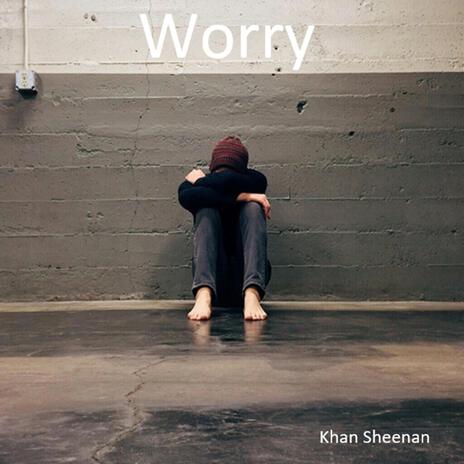 Worry | Boomplay Music