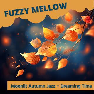 Moonlit Autumn Jazz-Dreaming Time