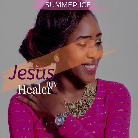 Jesus My Healer | Boomplay Music