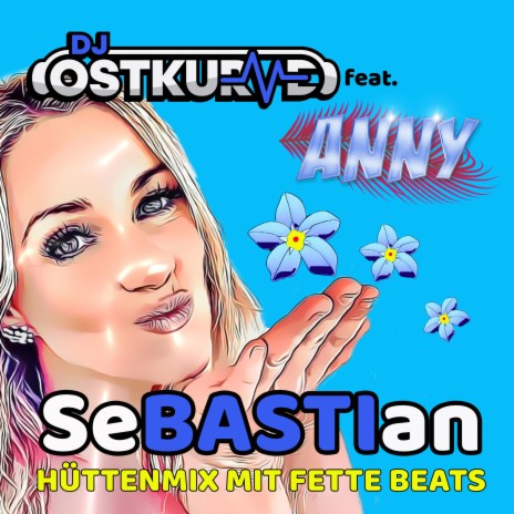 Sebastian (Hüttenmix mit Fette Beats) ft. Anny | Boomplay Music