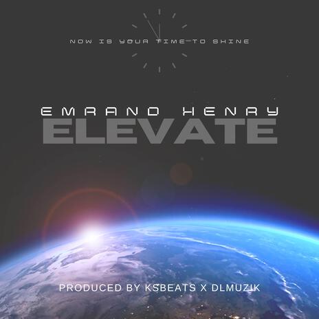 Elevate ft. Emrand Henry | Boomplay Music