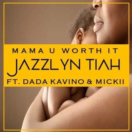 Mama U Worth It ft. Dada Kavino & Mickii | Boomplay Music