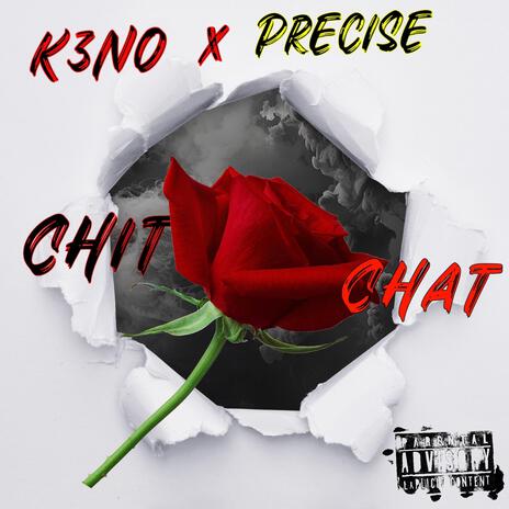 Chit Chat ft. Precise